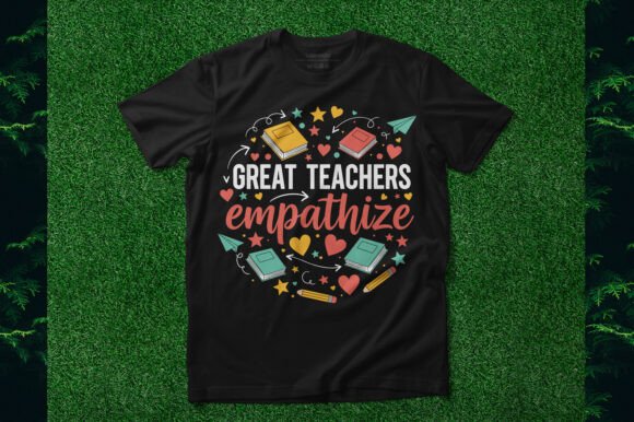 Great Teachers Empathize Design: A Powerful Graphic for T-Shirt and Branding Projects