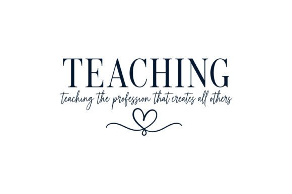 Teaching Profession Quote SVG for Graphics and T-Shirt Designs